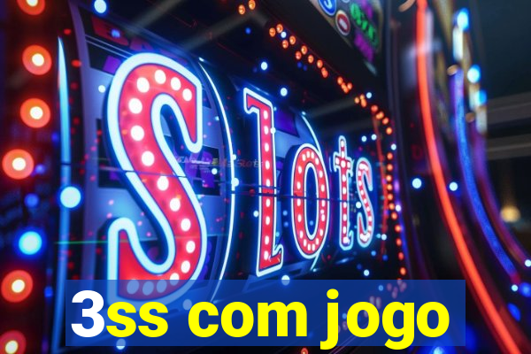 3ss com jogo